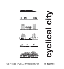 Cyclical City: Five Stories of Urban Transformation