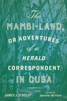 Image for The Mambi-Land, or Adventures of a Herald Correspondent in Cuba : A Critical Edition