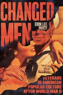 Image for Changed Men : Veterans in American Popular Culture after World War II