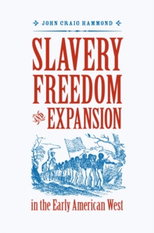 Image for Slavery, Freedom, and Expansion in the Early American West