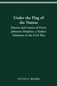 Image for Under the Flag of the Nation : Diaries and Letters of a Yankee Volunteer in the Civil War