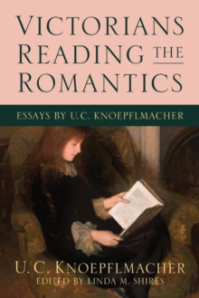Image for Victorians reading the Romantics  : essays by U.C. Knoepflmacher