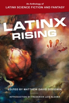 Image for Latinx Rising : An Anthology of Latinx Science Fiction and Fantasy