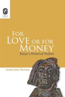 Image for For Love or for Money: Balzac's Rhetorical Realism