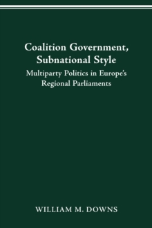 Image for COALITION GOVERNMENT: MULTIPARTY POLITICS IN EUROPE'S REGIONAL