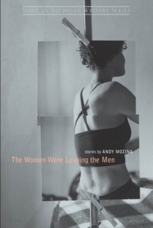 Image for The women were leaving the men: stories