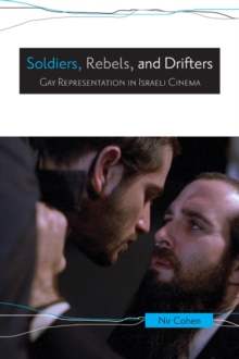 Image for Soldiers, rebels, and drifters: gay representation in Israeli cinema