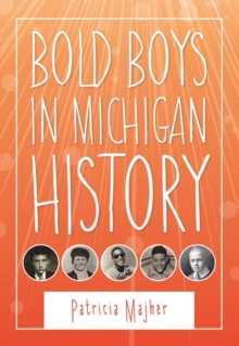 Image for Bold Boys in Michigan History