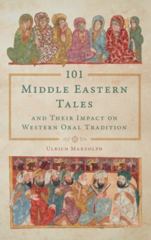 Image for 101 Middle Eastern Tales and Their Impact on Western Oral Tradition