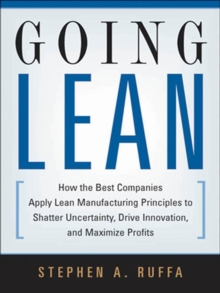 Image for Going lean: how the best companies apply lean manufacturing principles to shatter uncertainty, drive innovation, and maximize profits