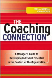 Image for The Coaching Connection: A Manager's Guide to Developing Individual Potential in the Context of the Organization