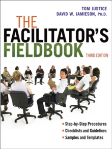 Image for The facilitator's fieldbook: step-by-step guides, checklists, samples and worksheets