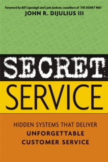 Image for Secret service: hidden systems that deliver unforgettable customer service