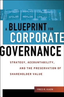 Image for A blueprint for corporate governance: strategy, accountability, and the preservation of shareholder value