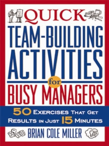 Image for Quick team-building activities for busy managers: 50 exercises that get results in just 15 minutes