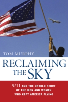 Image for Reclaiming the sky: 9/11 and the untold story of the men and women who kept America flying