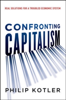 Image for Confronting Capitalism: Real Solutions for a Troubled Economic System