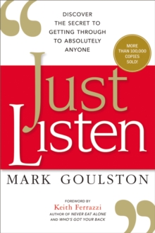 Image for Just listen: discover the secret to getting through to absolutely anyone