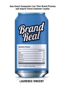 Image for Brand Real : How Smart Companies Live Their Brand Promise and Inspire Fierce Customer Loyalty