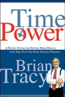 Image for Time power  : a proven system for getting more done in less time than you ever thought possible