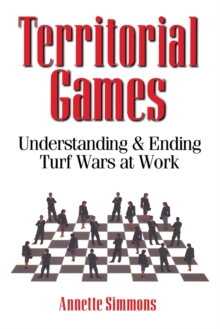 Image for Territorial Games : Understanding and Ending Turf Wars at Work