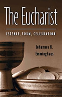 Image for The Eucharist: Essence, Form, Celebration : Second Revised Edition