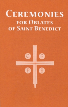 Image for Ceremonies For Oblates Of Saint Benedict