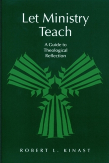 Image for Let Ministry Teach : A Guide to Theological Reflection