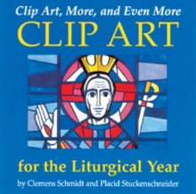 Image for Clip Art, More, and Even More Clip Art for the Liturgical Year