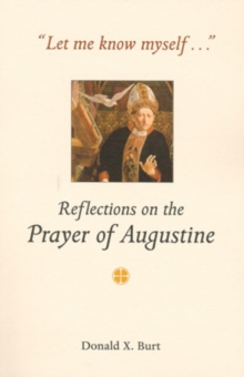 Image for Let Me Know Myself... : Reflections on the Prayer of Augustine