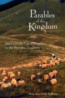 Image for Parables of the Kingdom : Jesus and the Use of Parables in the Synoptic Tradition