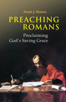 Image for Preaching Romans : Proclaiming God?s Saving Grace