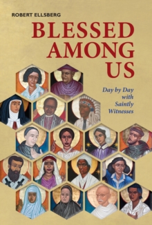 Image for Blessed among us  : day by day with saintly witnesses