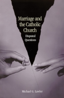 Image for Marriage and the Catholic Church : Disputed Questions