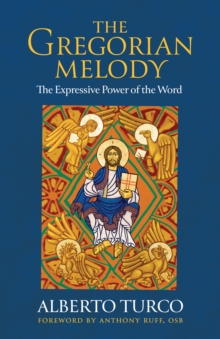 Image for The Gregorian Melody : The Expressive Power of the Word