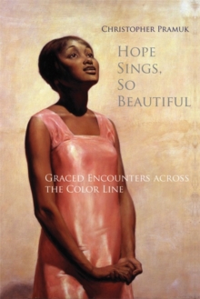Image for Hope Sings, So Beautiful : Graced Encounters Across the Color Line