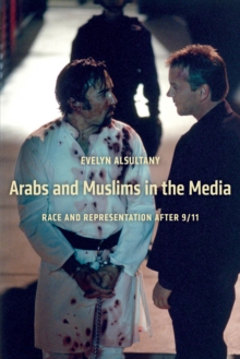 Image for Arabs and Muslims in the media  : race and representation after 9/11