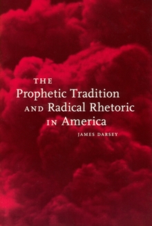 Prophetic Tradition and Radical Rhetoric in America