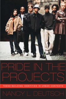 Image for Pride in the projects  : teens building identities in urban contexts