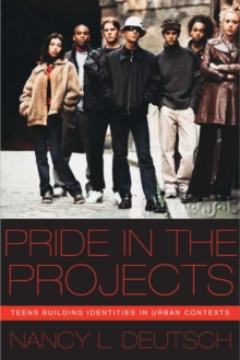 Image for Pride in the projects: teens building identities in urban contexts