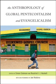 Image for The anthropology of global pentecostalism and evangelicalism