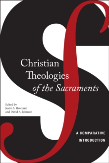 Christian Theologies of the Sacraments