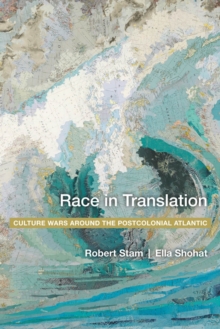 Image for Race in translation: culture wars around the postcolonial Atlantic