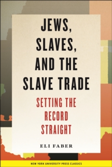 Image for Jews, slaves, and the slave trade  : setting the record straight