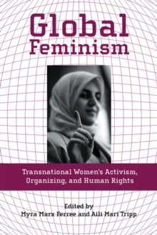 Image for Global feminism: transnational women's activism, organizing and human rights