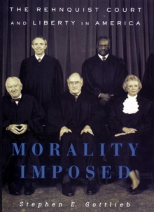 Image for Morality imposed  : the Rehnquist Court and the state of liberty in America