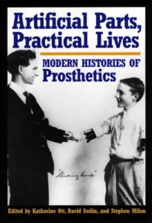 Image for Artificial parts, practical lives: modern histories of prosthetics