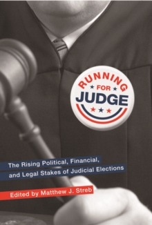 Image for Running for Judge : The Rising Political, Financial, and Legal Stakes of Judicial Elections