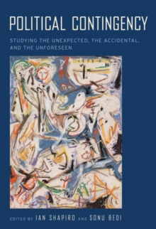 Image for Political contingency  : studying the unexpected, the accidental, and the unforeseen