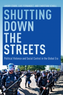 Image for Shutting down the streets  : political violence and social control in the global era